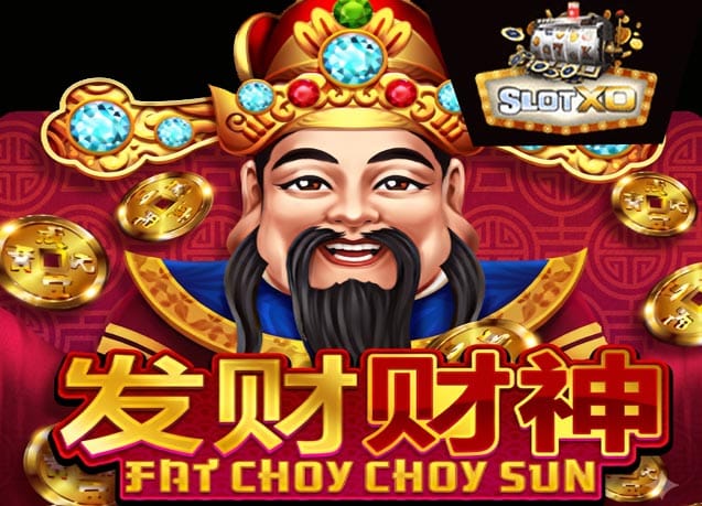 ทดลองเล่น Fat Choy Choy Sun